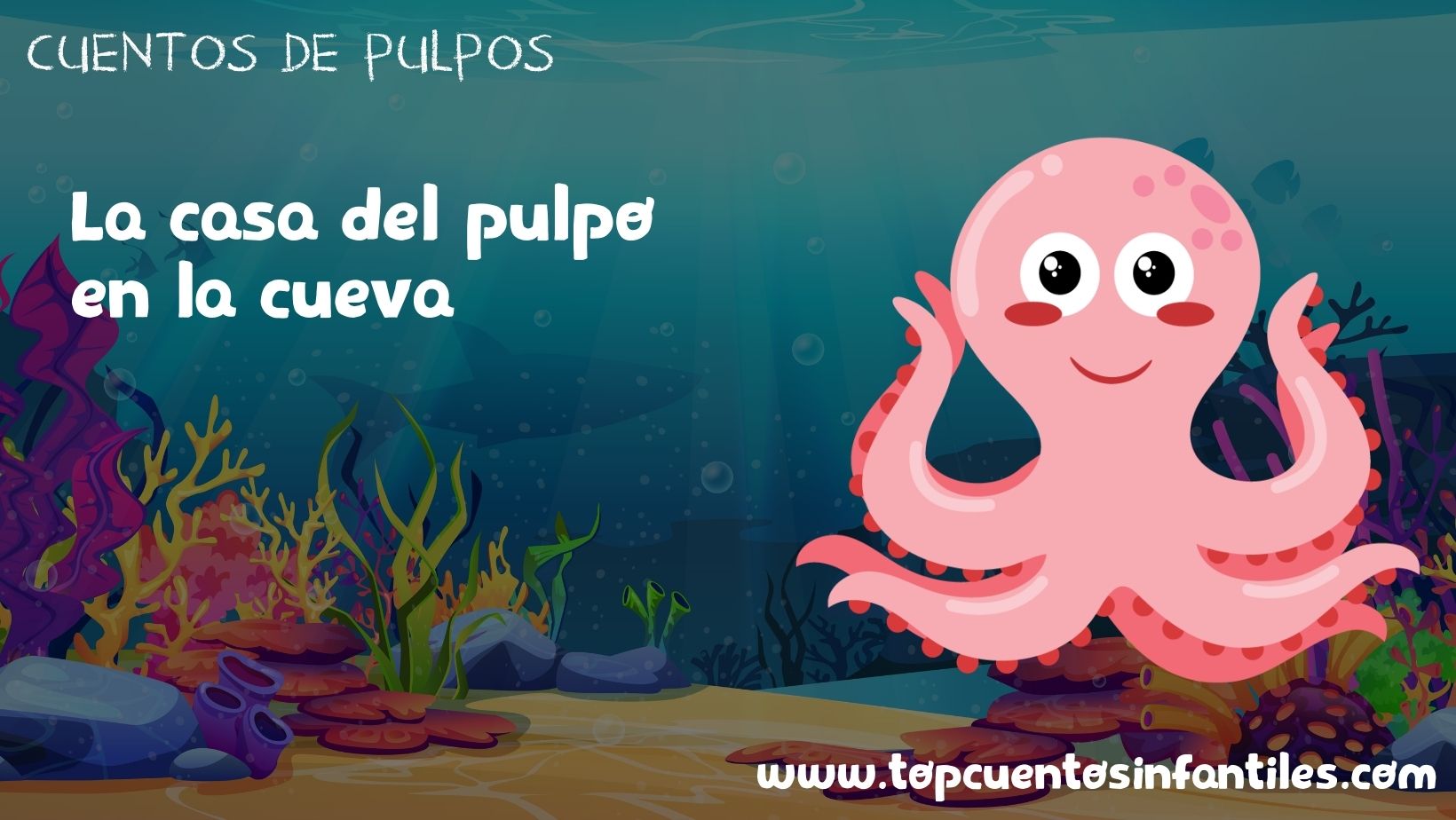 La casa del pulpo en la cueva